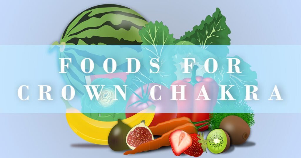 how to unblock crown chakra with foods - illustrations of FOODS AND VEGETABLES WITH TEXT OVERLAY