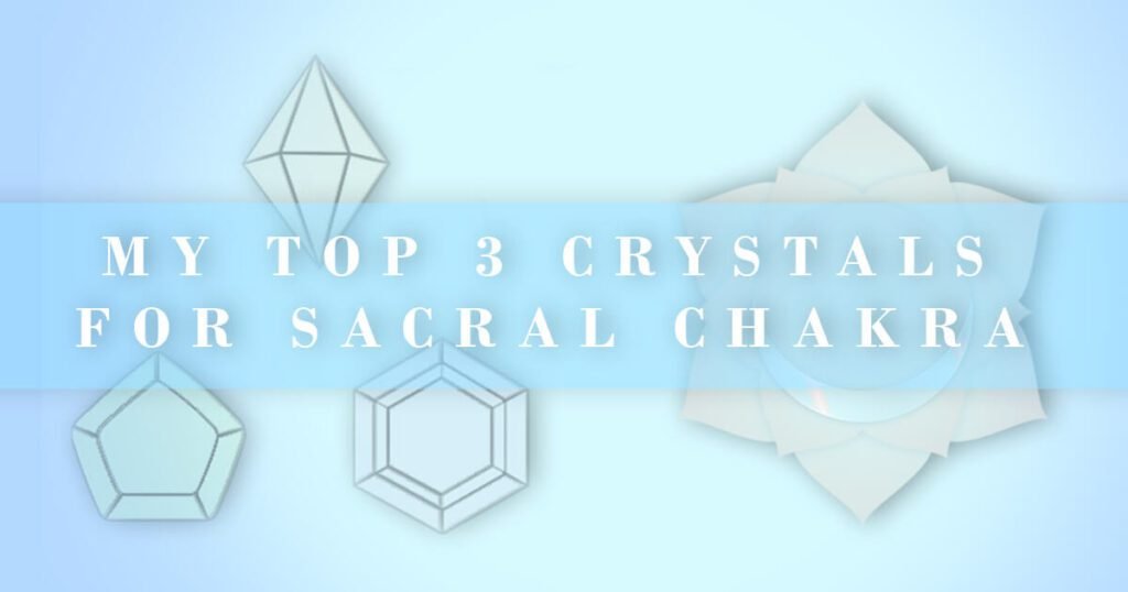 best crystals for sacral chakra healing text over sacral chakra symbol and crystal illustrations