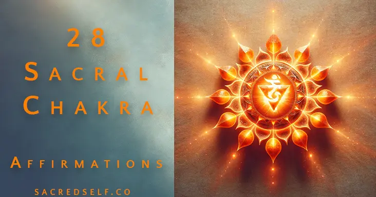 28 sacral chakra affirmations