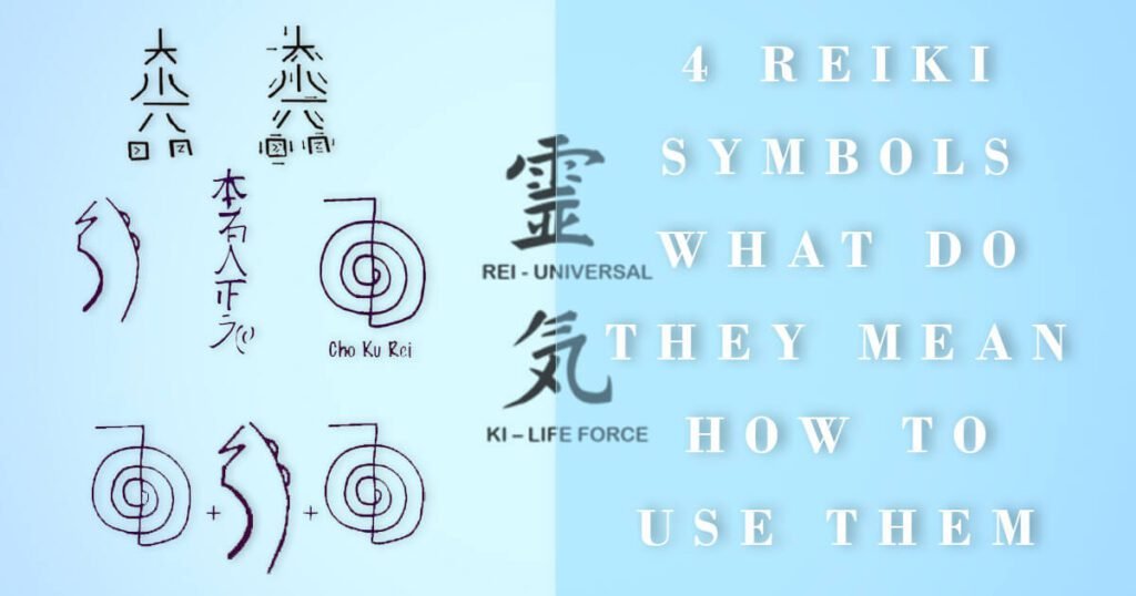 what are the four reiki symbols and meanings text overlay and the four reiki symbols