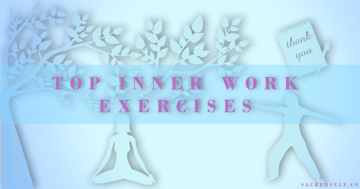 Top 6 Inner Work Exercises Benefits Best Practices