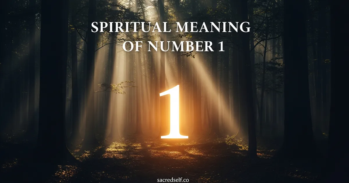 Spiritual Meaning of Number 1: What Does It Symbolize?