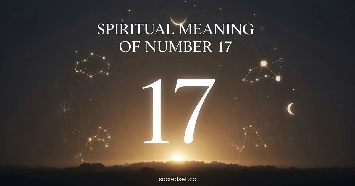Spiritual Meaning of Number 17: What This Sacred Number Reveals
