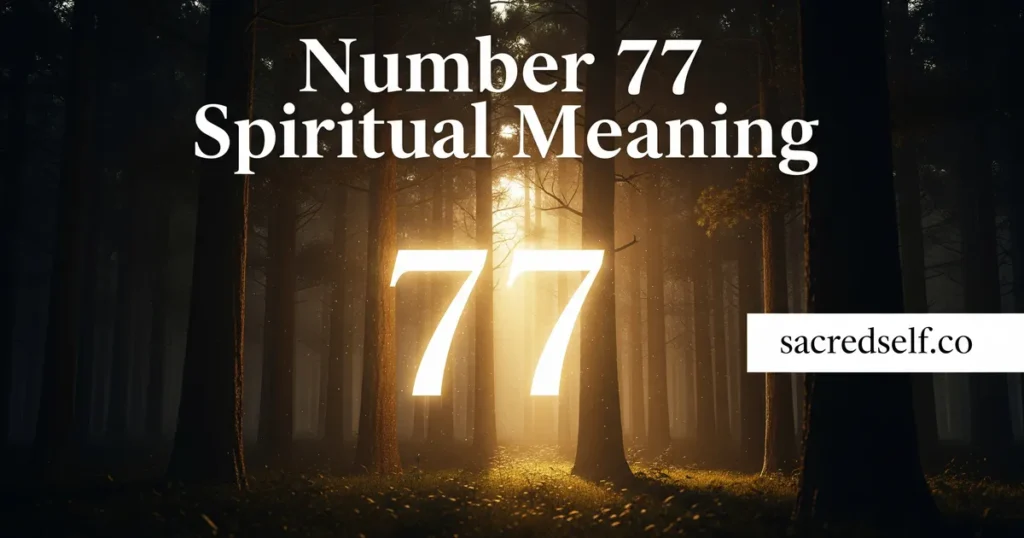 What Does the Number 77 Mean Spiritually?